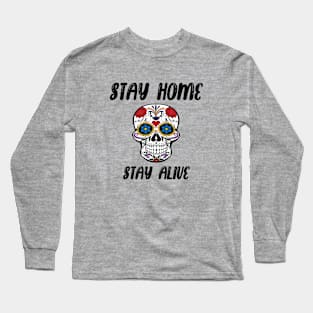 Stay home stay alive, Corona Virus Long Sleeve T-Shirt